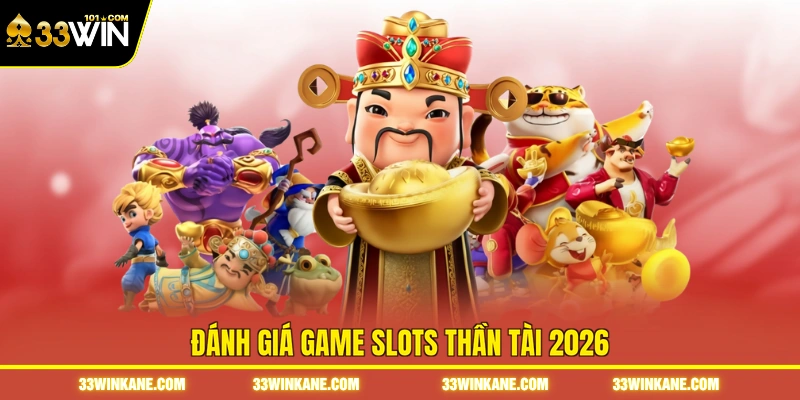 Nổ Hũ Thần Tài - Bí Quyết Săn Jackpot Và Tăng Tỷ Lệ Thắng 3 Đánh giá game slots thần tài 2026