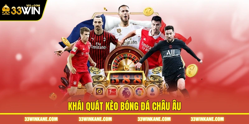 Khái quát kèo bóng đá châu Âu