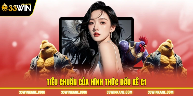 Tiêu chuẩn của hình thức đấu kê C1