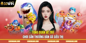 Game Bắn Cá Rút Tiền Mặt 33WIN - Trải Nghiệm Săn Xu Uy Tín